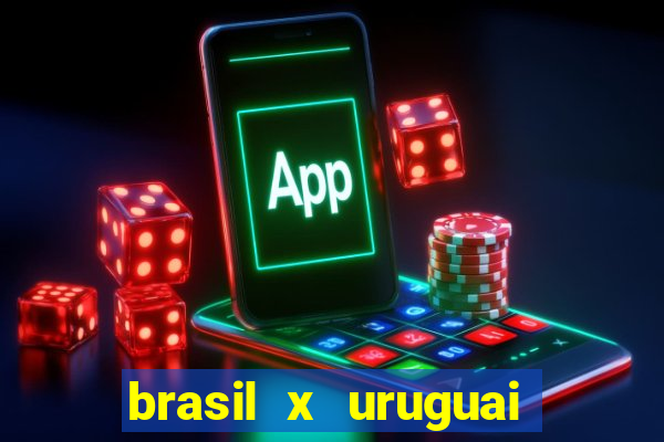 brasil x uruguai ao vivo multicanais